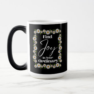Mug Magic Trouver Joie Dans Votre Ordinaire