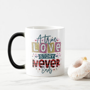 Mug Magic Un véritable amour ne finit jamais, la Saint-Valen