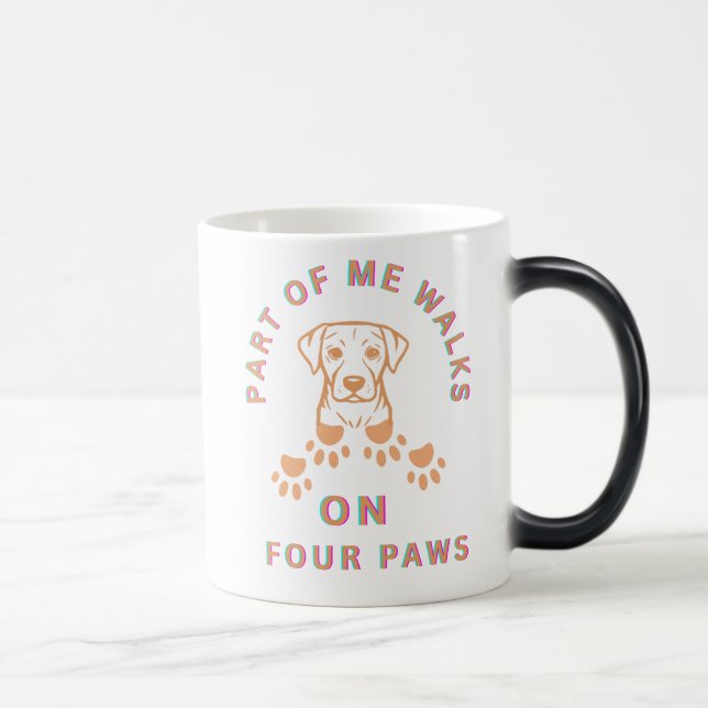 Mug Magic Une partie de moi marche sur quatre pattes (Droite)