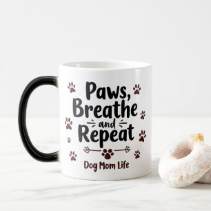 Mug Magic Vie de maman de chien - pattes, respirer, répéter
