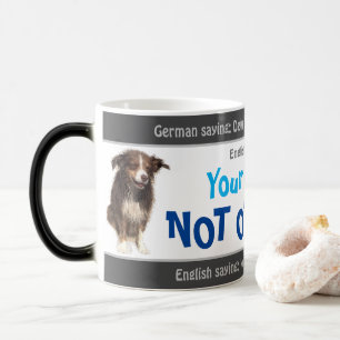 Mug Magic Votre chien n'est pas en ligne - stupide traduit a