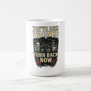 Mug Magic Vous avez été averti Faites demi-tour maintenant D
