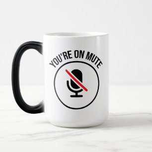 Mug Magic You're On Mute