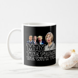 Mug MAI LA FARCE SOIT AVEC que VOUS Theresa peut
