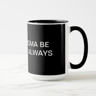 MUG MAI LE DOGME SOIT CHEZ VOUS… TOUJOURS