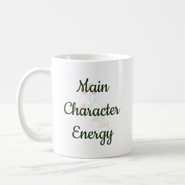Mug Main Character Energy Trendy Inspirational Gift (Gauche)