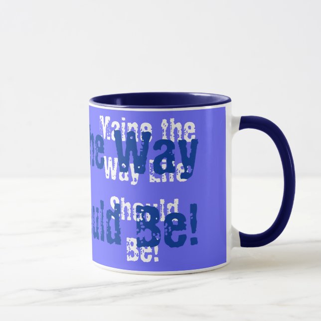 Mug Maine La Façon Dont La Vie Devrait Être (Droite)