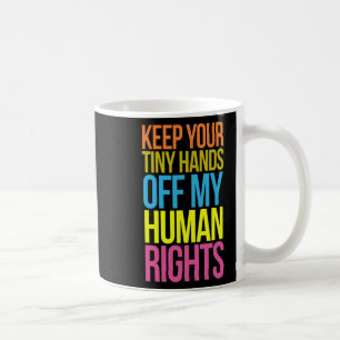 Mug Mains minuscules de mes vêtements pour l'égalité d