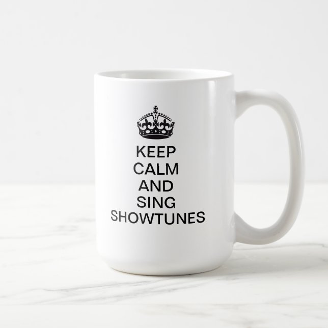 Mug Maintenez calme et chantez Showtunes (Droite)