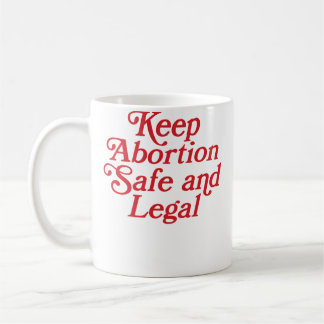 Mug Maintenir l'avortement sûr et légal