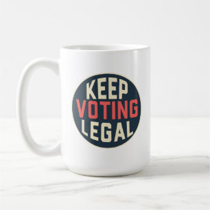 Mug Maintenir le vote Démocratie légale 2028 Politique