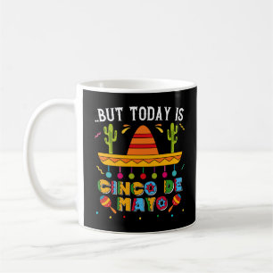 Mug Mais Aujourd'Hui Est Cinco De Mayo, Cactus Mexicai