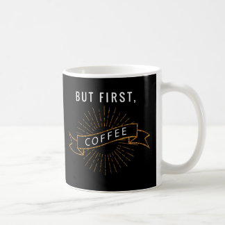 Mug Mais d'abord, café