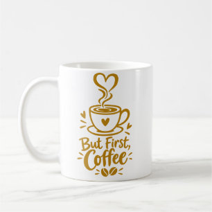 Mug Mais d'abord Café Cadeau pour Amateur de Café Mign