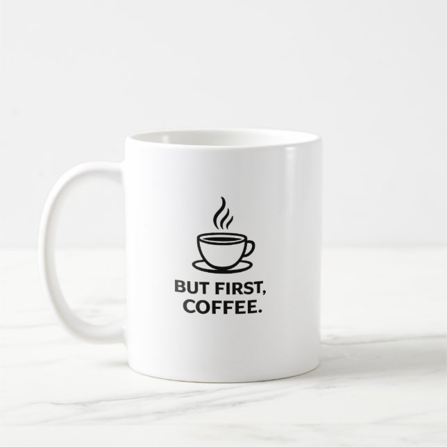Mug Mais d'abord, café | Citation drôle pour les amate (Gauche)