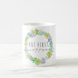 Mug Mais d'abord, guirlande succulente du café  