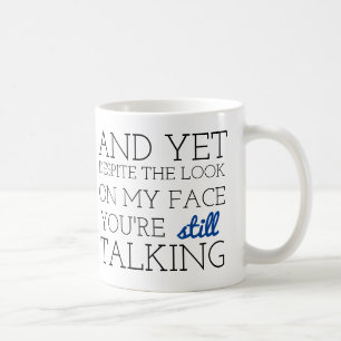 MUG MAIS EN DÉPIT DU REGARD SUR MON VISAGE