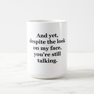 Mug Mais, en dépit du regard sur mon visage