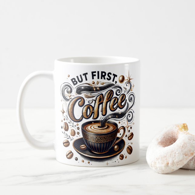 Mug Mais First Coffee Art - Design Or Stylé (Avec donut)