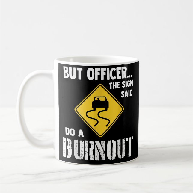 Mug Mais Officier dit faire une brûlure - drôle de voi (Gauche)