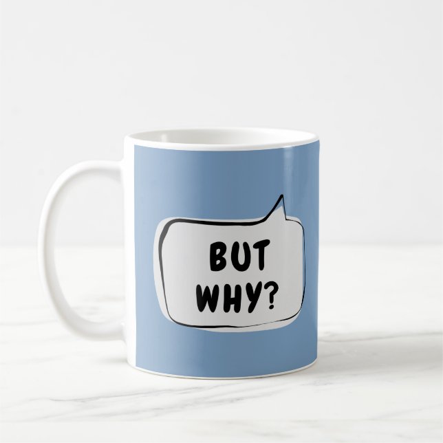 Mug MAIS POURQUOI ? Bulle de parole (Gauche)