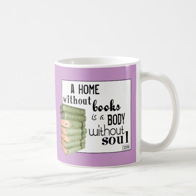 Mug Maison sans livres = corps sans âme (Droite)