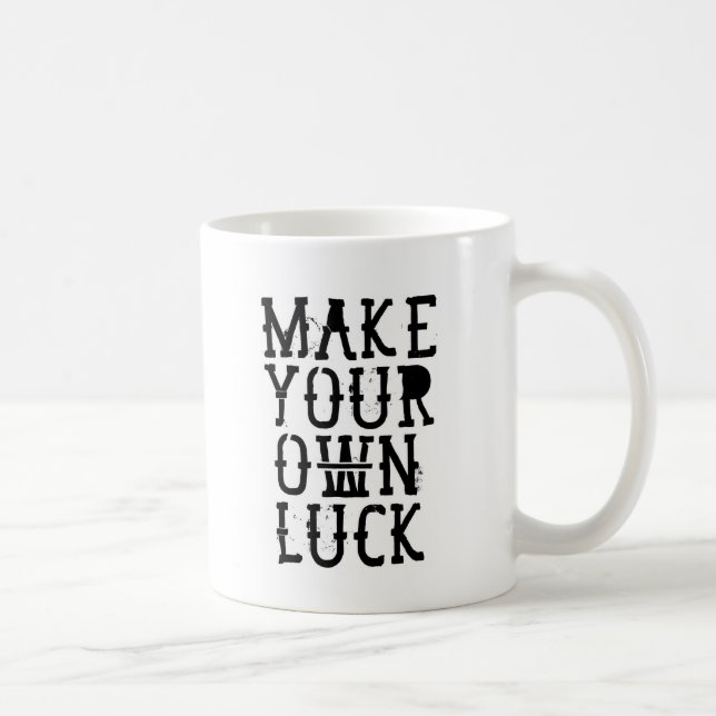 Mug Make your own luck (Droite)