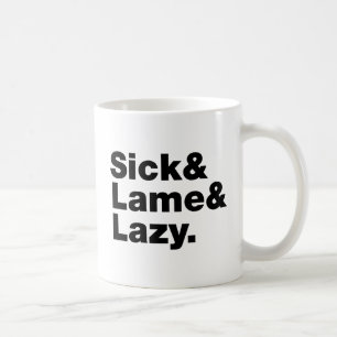 Mug Malade & Lame & Lazy.