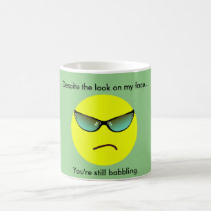 Mug Malgré le regard sur mon visage...