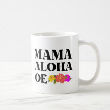 MAMA ALOHA OE HAWAIIAN JE T'AIME MAMAN
