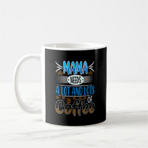 Mug Maman a besoin de beaucoup de café, bleu