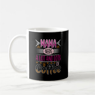 Mug Maman a besoin de beaucoup de café, de café rose