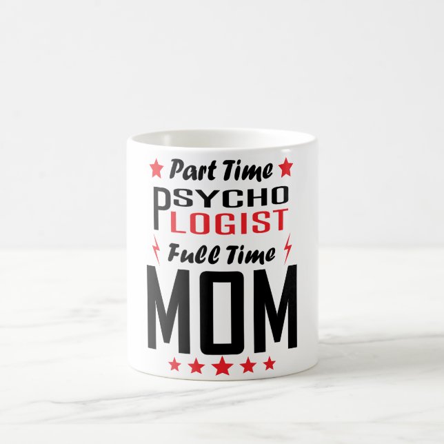 Mug Maman à plein temps de psychologue à temps partiel (Centre)