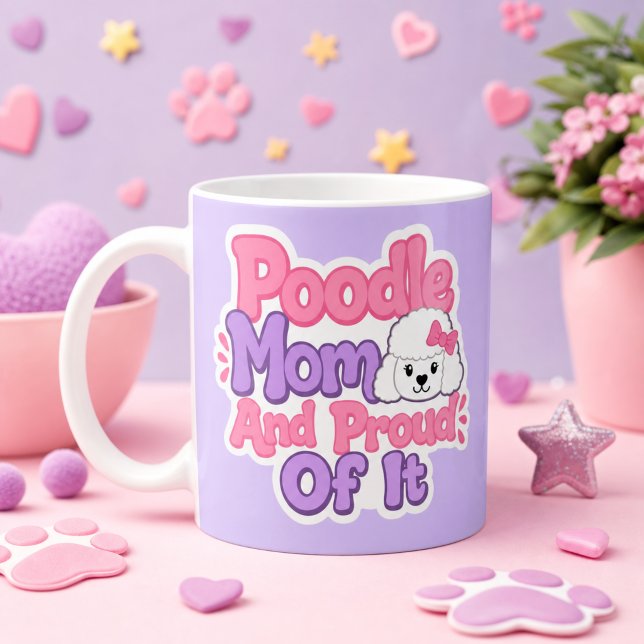 Mug Maman Caniche et Fière de L'être (Poodle Mom and Proud of It Coffee Mug)