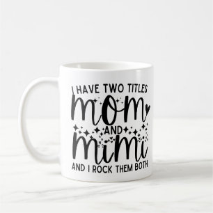 Mug Maman Citation Dit Que J'Ai Deux Titres Maman Et M
