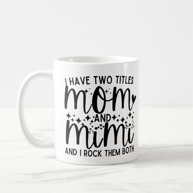 Mug Maman Citation Dit Que J'Ai Deux Titres Maman Et M (Gauche)