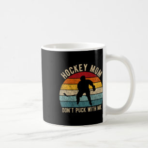 Mug Maman de hockey ne te bagarre pas avec moi Joueuse