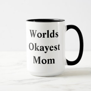 Mug Maman de "Okayest" du monde !