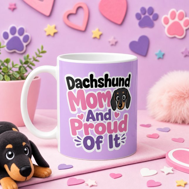 Mug Maman de teckel et fière de l'être (Dachshund Mom and Proud of It Coffee Mug)