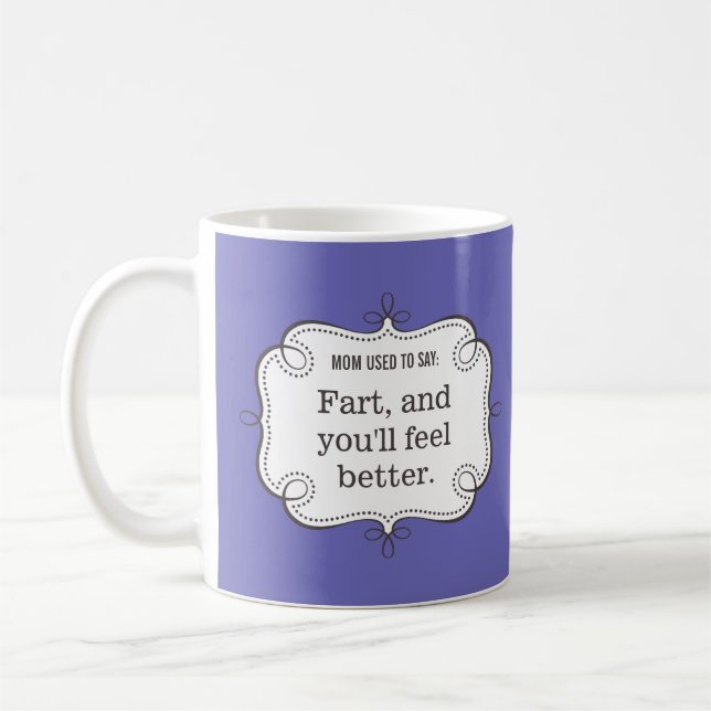 Mug Maman Dit : Fart & Vous vous sentirez mieux amusan (Gauche)