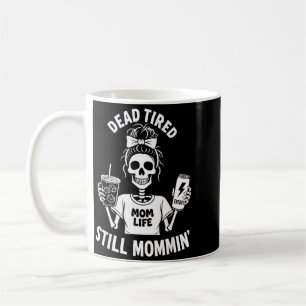 Mug Maman épuisée La vie de maman squelette