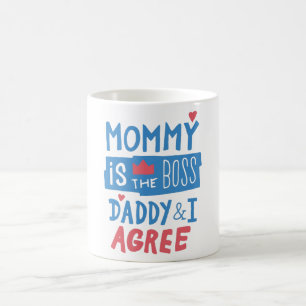 Mug Maman est le boss Daddy and I agree