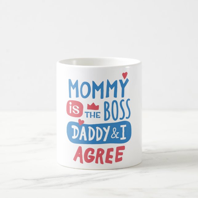 Mug Maman est le boss Daddy and I agree (Centre)