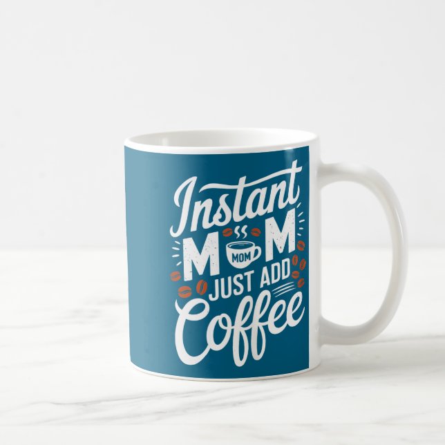 Mug Maman instantanée Ajoutez simplement un amateur de (Droite)