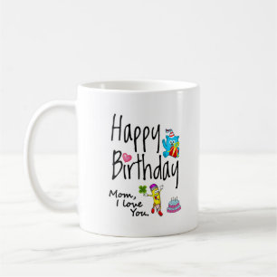 Mug Maman, je t'aime. Joyeux anniversaire.