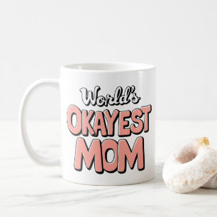 Mug maman le plus Okayest du monde - drôle de Coup