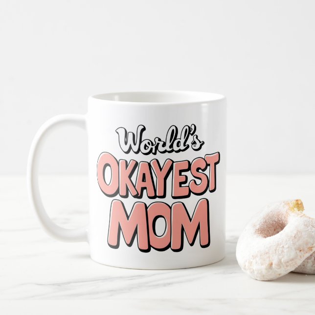Mug maman le plus Okayest du monde - drôle de Coup (Avec donut)