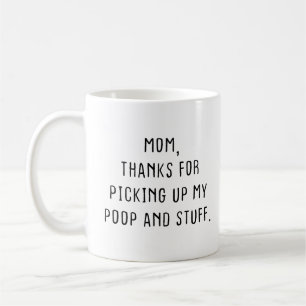 Mug Maman, merci d'avoir ramassé My Poop and Stuff.