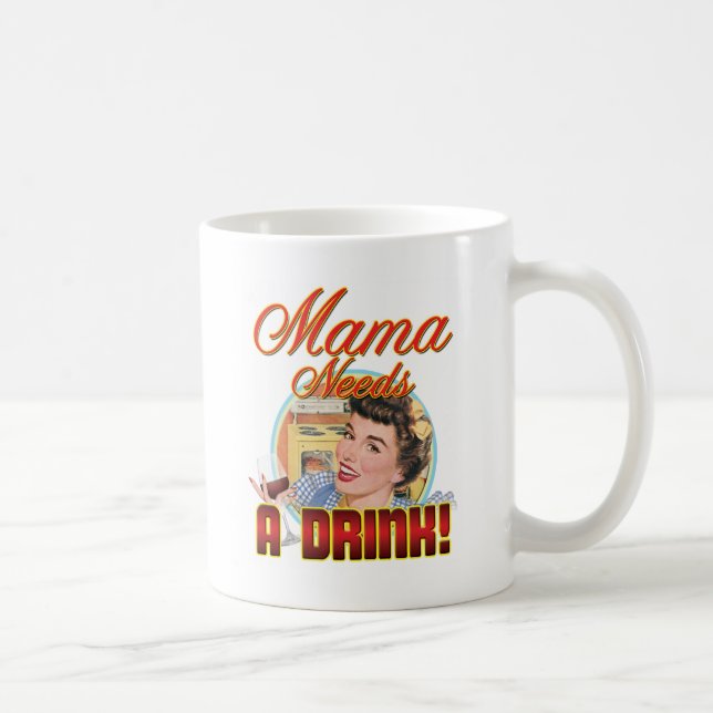 Mug Maman Needs une boisson (Droite)