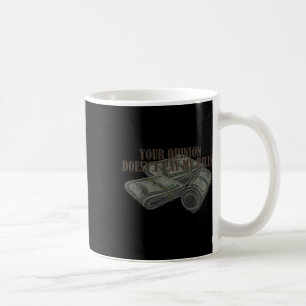 Mug Maman Slogan Graphic Votre opinion ne paie pas mon